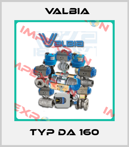 Typ DA 160 Valbia