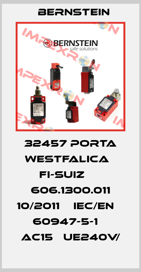 32457 PORTA WESTFALICA   FI-SUIZ      606.1300.011 10/2011    IEC/EN    60947-5-1    AC15   UE240V/ Bernstein