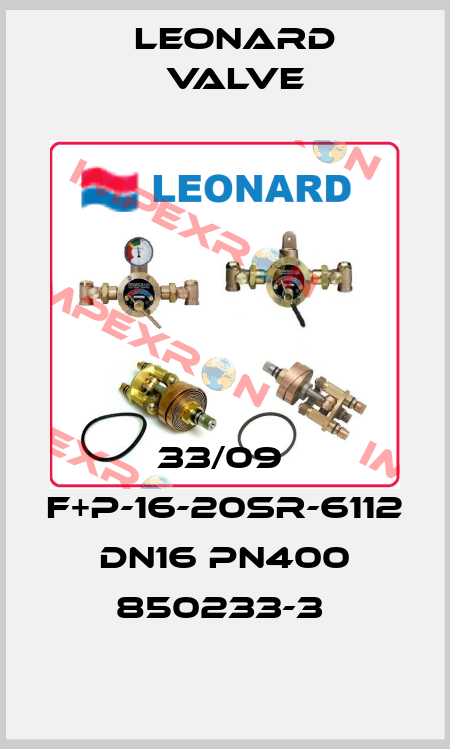 33/09  F+P-16-20SR-6112  DN16 PN400 850233-3  LEONARD VALVE