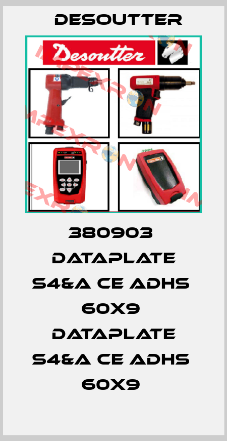 380903  DATAPLATE S4&A CE ADHS  60X9  DATAPLATE S4&A CE ADHS  60X9  Desoutter
