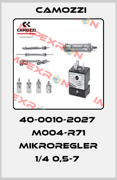 40-0010-2027  M004-R71 MIKROREGLER 1/4 0,5-7  Camozzi