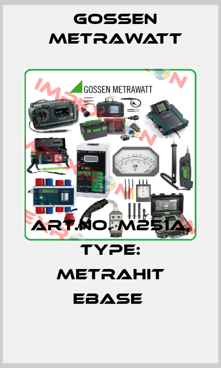 Art.No. M251A, Type: METRAHIT EBASE  Gossen Metrawatt