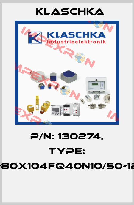 P/N: 130274, Type: IGI-80x104fq40n10/50-12S1  Klaschka