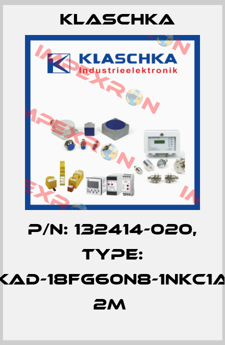 P/N: 132414-020, Type: KAD-18fg60n8-1NKc1A 2m  Klaschka