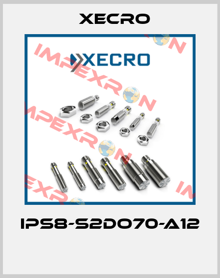 IPS8-S2DO70-A12  Xecro