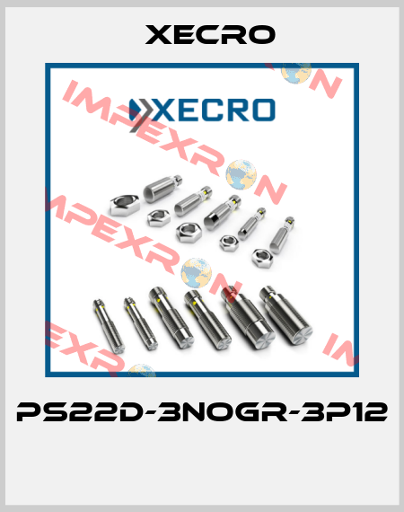 PS22D-3NOGR-3P12  Xecro