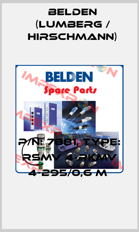P/N: 7881, Type: RSMV 4-RKMV 4-295/0,6 M  Belden (Lumberg / Hirschmann)