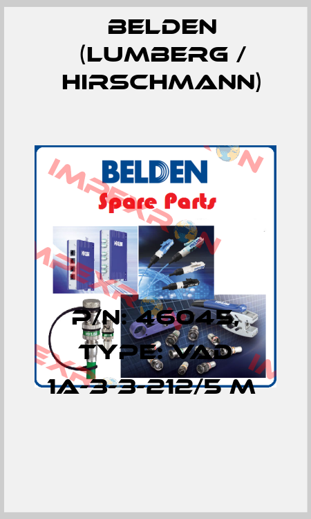 P/N: 46045, Type: VAD 1A-3-3-212/5 M  Belden (Lumberg / Hirschmann)
