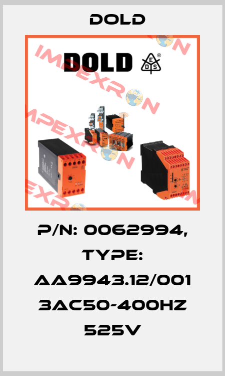 p/n: 0062994, Type: AA9943.12/001 3AC50-400HZ 525V Dold