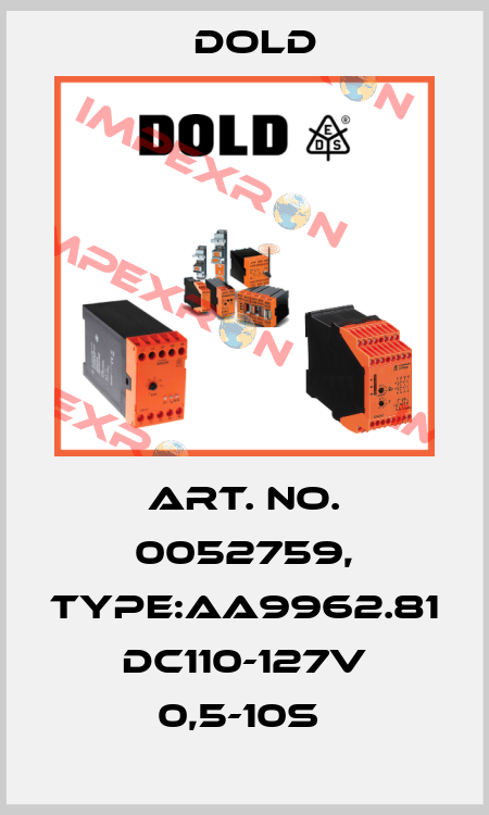 Art. No. 0052759, Type:AA9962.81 DC110-127V 0,5-10S  Dold