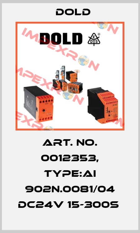 Art. No. 0012353, Type:AI 902N.0081/04 DC24V 15-300S  Dold