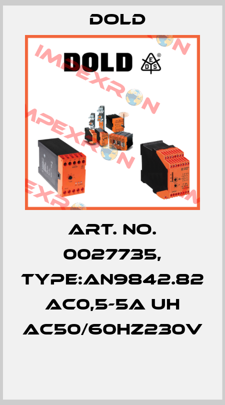 Art. No. 0027735, Type:AN9842.82 AC0,5-5A UH AC50/60HZ230V  Dold