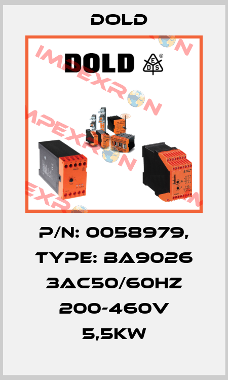 p/n: 0058979, Type: BA9026 3AC50/60HZ 200-460V 5,5KW Dold