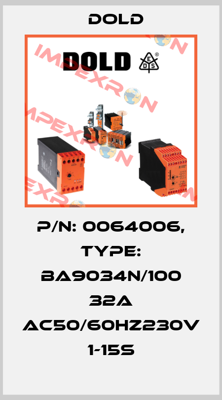 p/n: 0064006, Type: BA9034N/100 32A AC50/60HZ230V 1-15S Dold