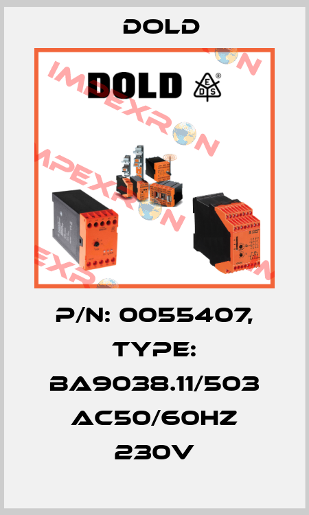p/n: 0055407, Type: BA9038.11/503 AC50/60HZ 230V Dold