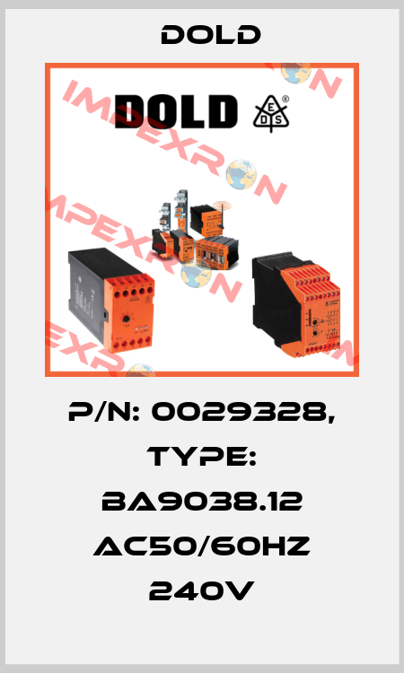 p/n: 0029328, Type: BA9038.12 AC50/60HZ 240V Dold