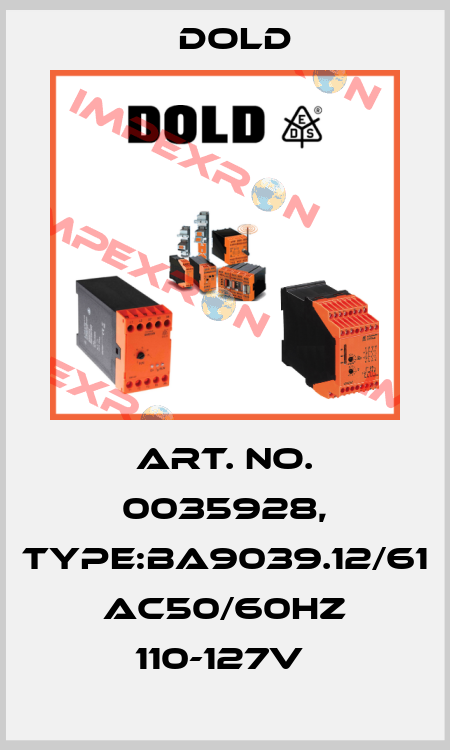 Art. No. 0035928, Type:BA9039.12/61 AC50/60HZ 110-127V  Dold