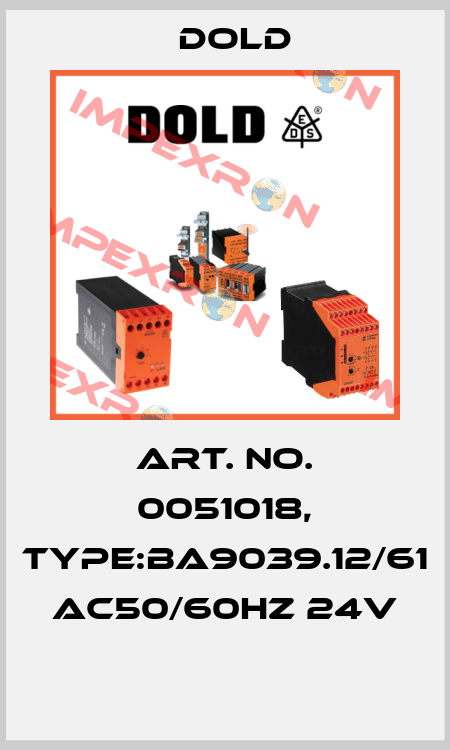 Art. No. 0051018, Type:BA9039.12/61 AC50/60HZ 24V  Dold
