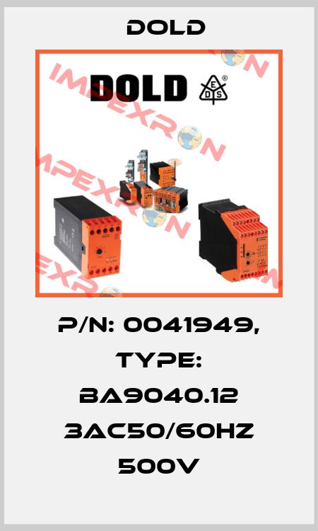 p/n: 0041949, Type: BA9040.12 3AC50/60HZ 500V Dold