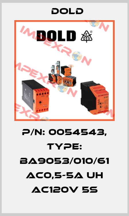 p/n: 0054543, Type: BA9053/010/61 AC0,5-5A UH AC120V 5S Dold