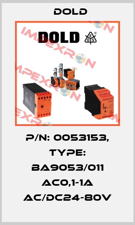 p/n: 0053153, Type: BA9053/011 AC0,1-1A AC/DC24-80V Dold