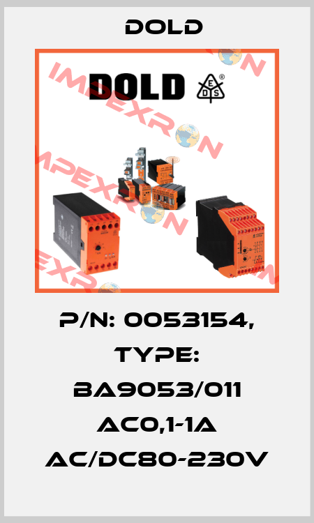 p/n: 0053154, Type: BA9053/011 AC0,1-1A AC/DC80-230V Dold