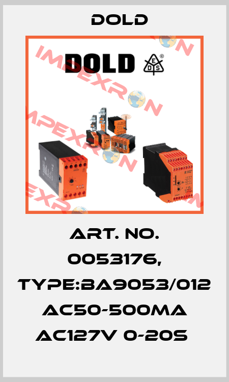 Art. No. 0053176, Type:BA9053/012 AC50-500mA AC127V 0-20S  Dold