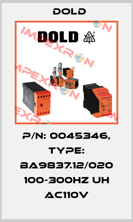 p/n: 0045346, Type: BA9837.12/020 100-300HZ UH AC110V Dold