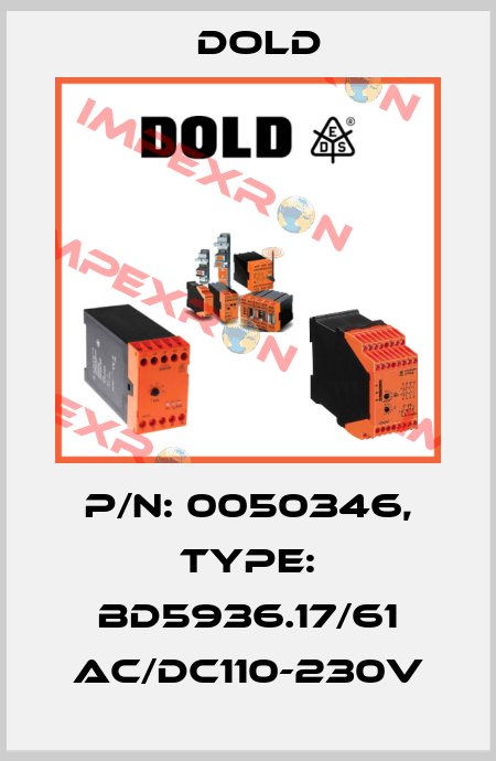 p/n: 0050346, Type: BD5936.17/61 AC/DC110-230V Dold