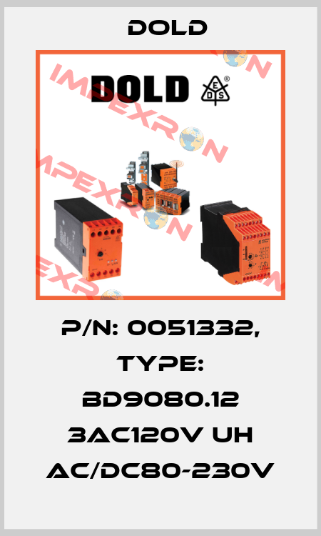 p/n: 0051332, Type: BD9080.12 3AC120V UH AC/DC80-230V Dold