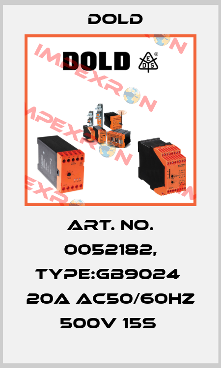 Art. No. 0052182, Type:GB9024  20A AC50/60HZ 500V 15S  Dold