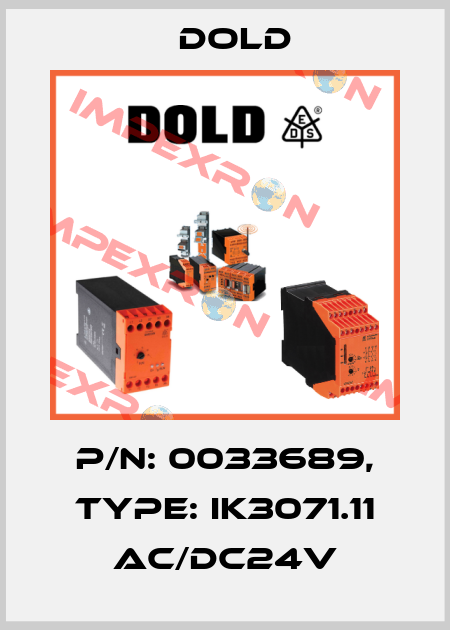 p/n: 0033689, Type: IK3071.11 AC/DC24V Dold