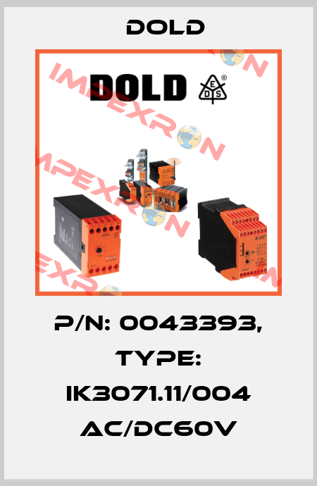 p/n: 0043393, Type: IK3071.11/004 AC/DC60V Dold