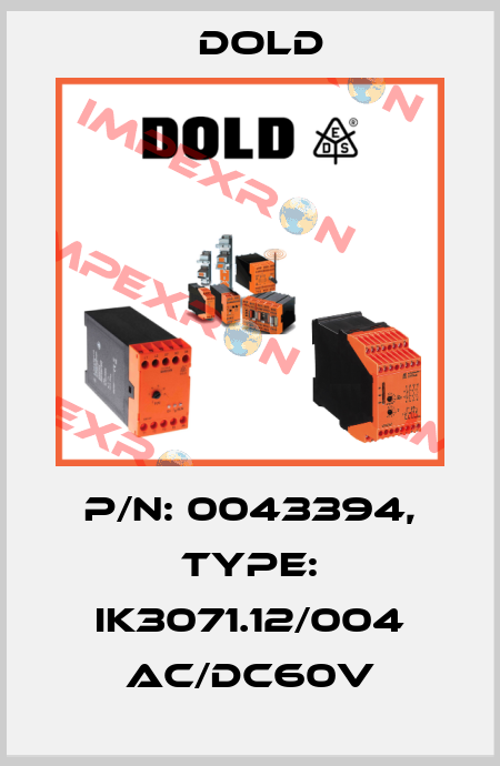 p/n: 0043394, Type: IK3071.12/004 AC/DC60V Dold