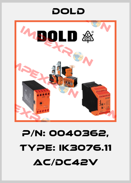 p/n: 0040362, Type: IK3076.11 AC/DC42V Dold