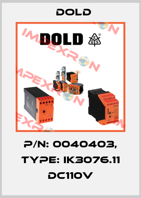 p/n: 0040403, Type: IK3076.11 DC110V Dold