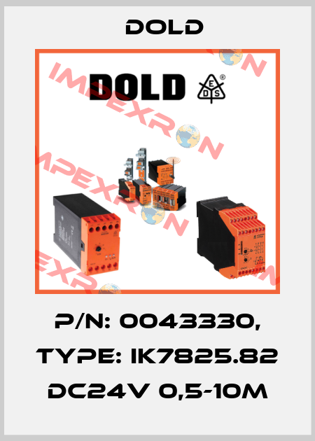 p/n: 0043330, Type: IK7825.82 DC24V 0,5-10M Dold