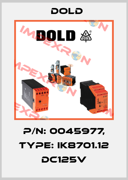 p/n: 0045977, Type: IK8701.12 DC125V Dold