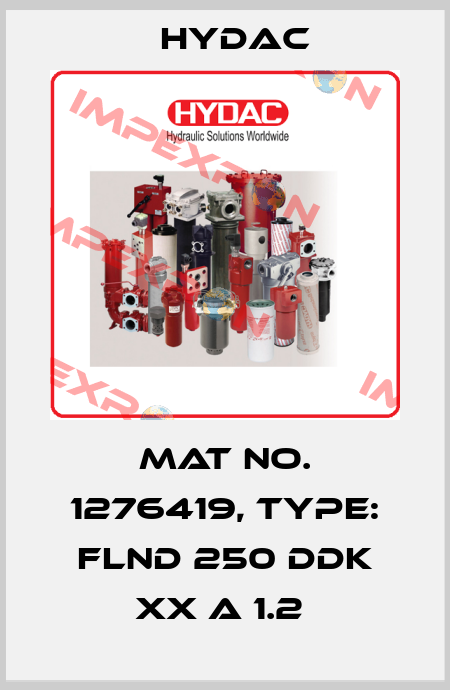 Mat No. 1276419, Type: FLND 250 DDK XX A 1.2  Hydac
