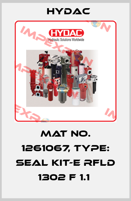 Mat No. 1261067, Type: SEAL KIT-E RFLD 1302 F 1.1  Hydac