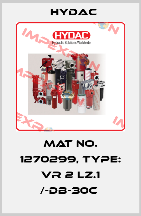 Mat No. 1270299, Type: VR 2 LZ.1 /-DB-30C  Hydac