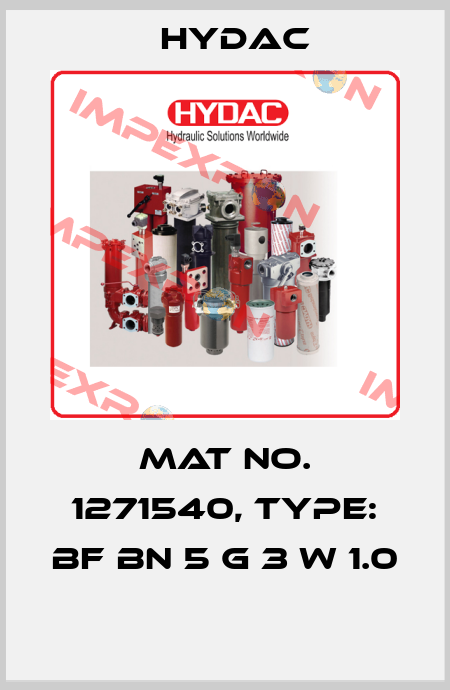 Mat No. 1271540, Type: BF BN 5 G 3 W 1.0  Hydac