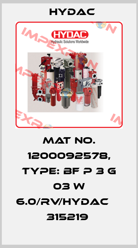 Mat No. 1200092578, Type: BF P 3 G 03 W 6.0/RV/HYDAC          315219  Hydac