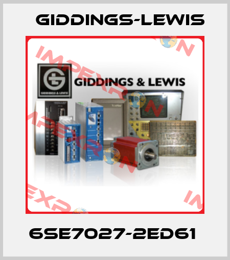 6SE7027-2ED61  Giddings-Lewis