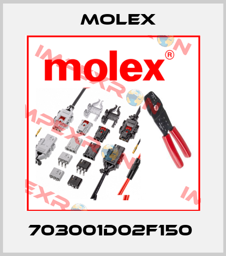 703001D02F150  Molex