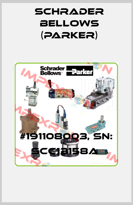 #191108003, SN: SCC13158A  Schrader Bellows (Parker)