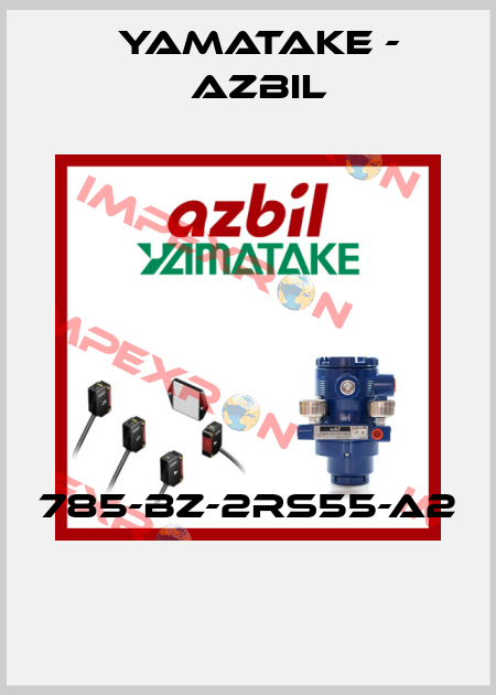 785-BZ-2RS55-A2  Yamatake - Azbil