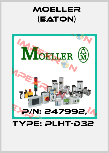 P/N: 247992, Type: PLHT-D32  Moeller (Eaton)