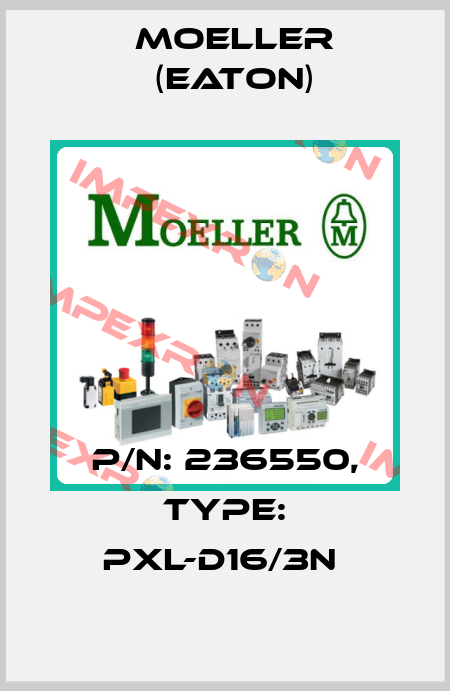 P/N: 236550, Type: PXL-D16/3N  Moeller (Eaton)