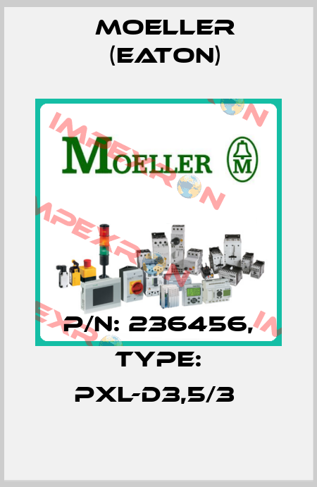 P/N: 236456, Type: PXL-D3,5/3  Moeller (Eaton)